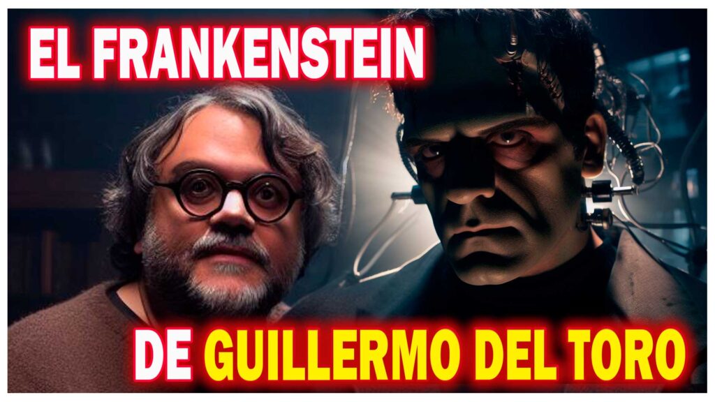 El Frankenstein de Guillermo del Toro