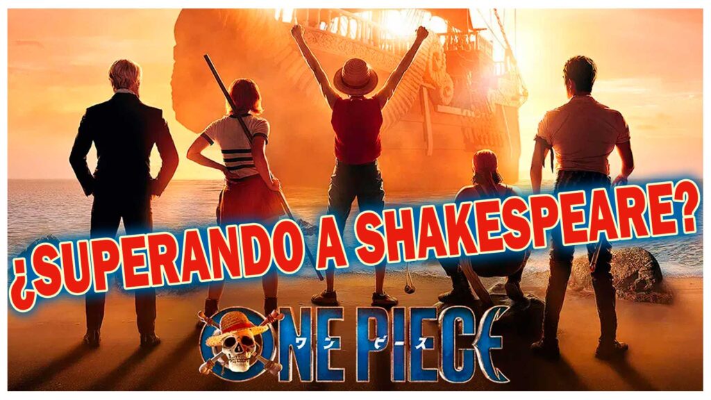 ¿Por qué One Piece es shakesperiano?